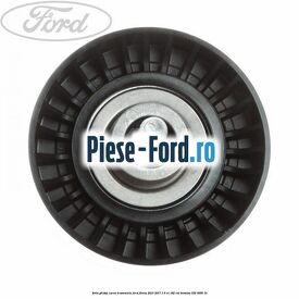 Rola ghidaj, curea transmisie Ford Fiesta 2013-2017 1.6 ST 182 cai